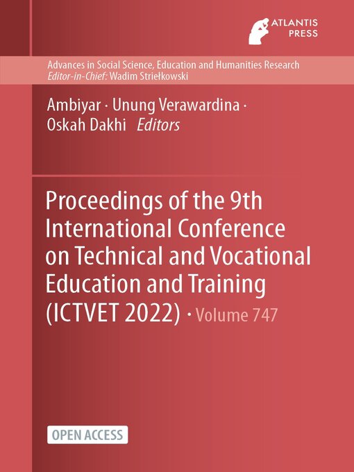 Title details for Proceedings of the 9th International Conference on Technical and Vocational Education and Training (ICTVET 2022) by Ambiyar - Available